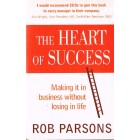 The Heart Of Success by Rob Parsons